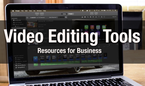 9 of the best Video Editing Tools for your Business