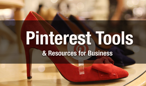 11 Great Pinterest Tools to help you Promote your Business