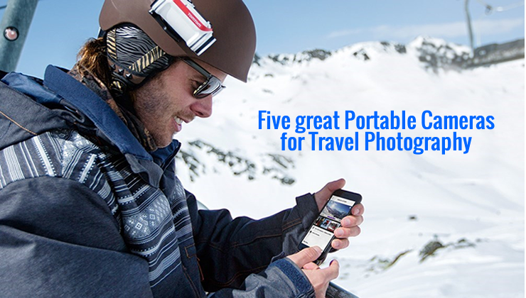 Five great Portable Cameras for better Photography in your Business