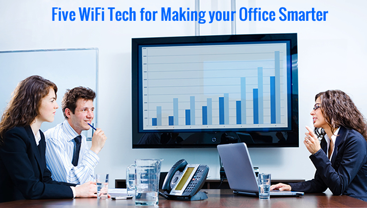 Five WiFi Technologies that will make your Office Smarter