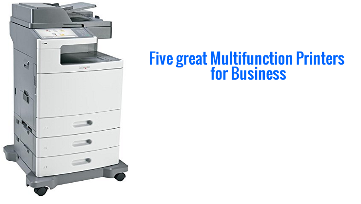 Five great Multi-function Printers for Business