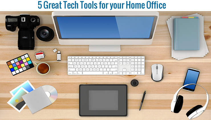 5 great Tech Tools for your Home Office