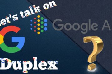 Let’s Talk about Google Duplex!