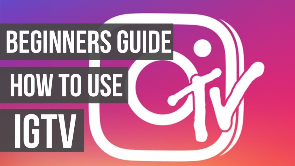 How to Use IGTV – Upload to Instagram TV