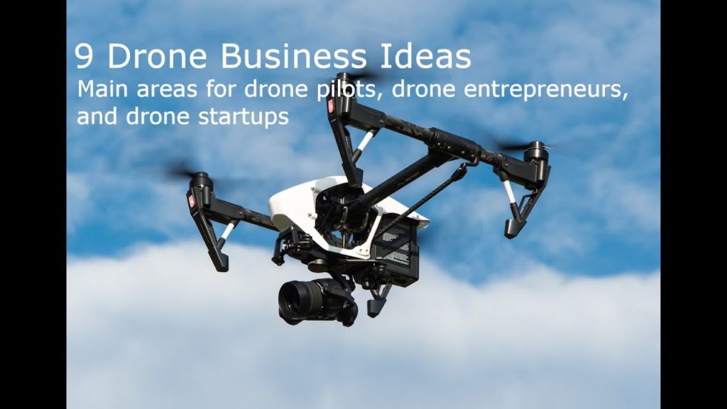 9 Essential Drone Business Ideas for Drone Pilots, Entrepreneurs, Startups